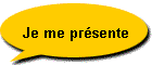 Je me pr�sente