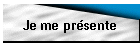 Je me pr�sente
