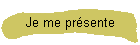 Je me pr�sente