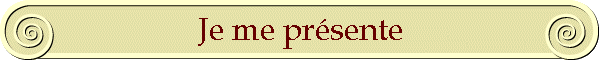Je me pr�sente